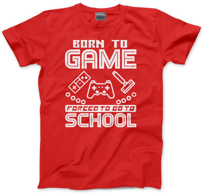 Born to Play Video Games Forced to go to School - Mens and Youth Unisex T-Shirt