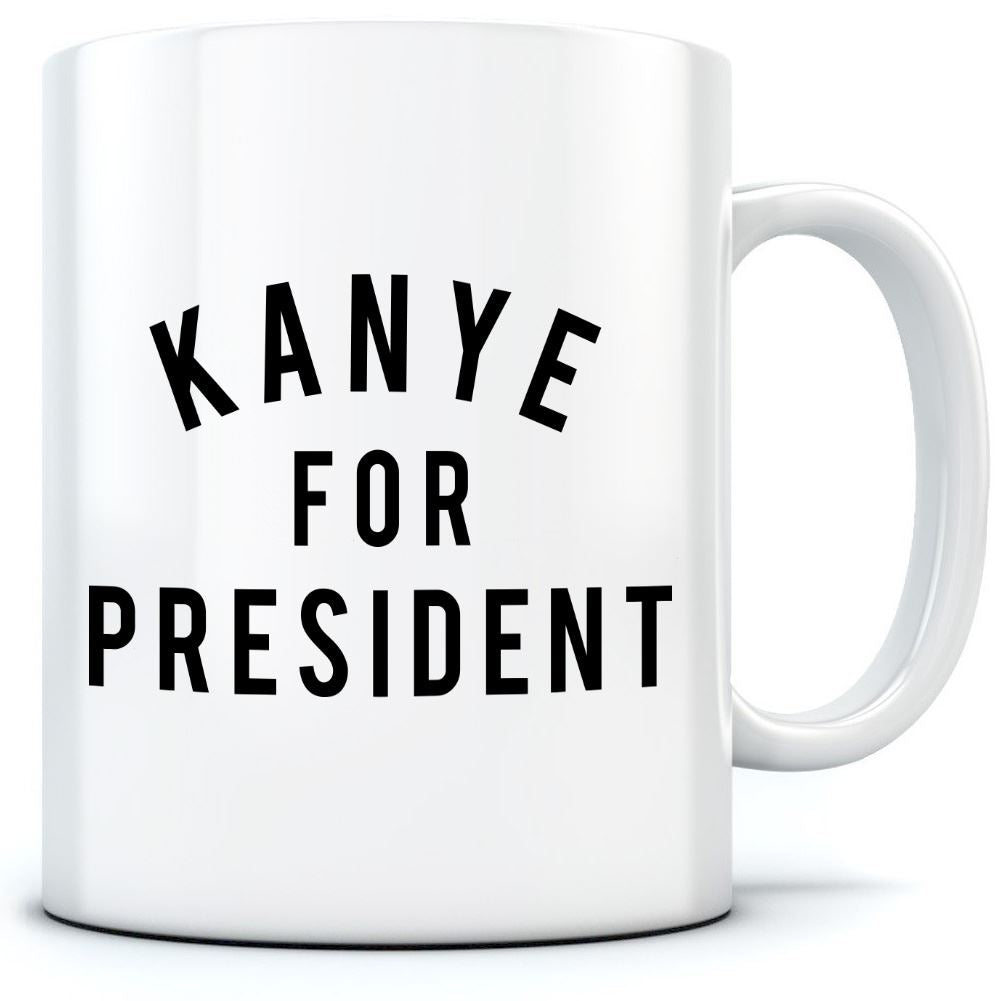 Kanye for President - Mug for Tea Coffee