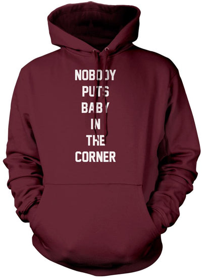 Nobody Puts Baby in the Corner - Unisex Hoodie