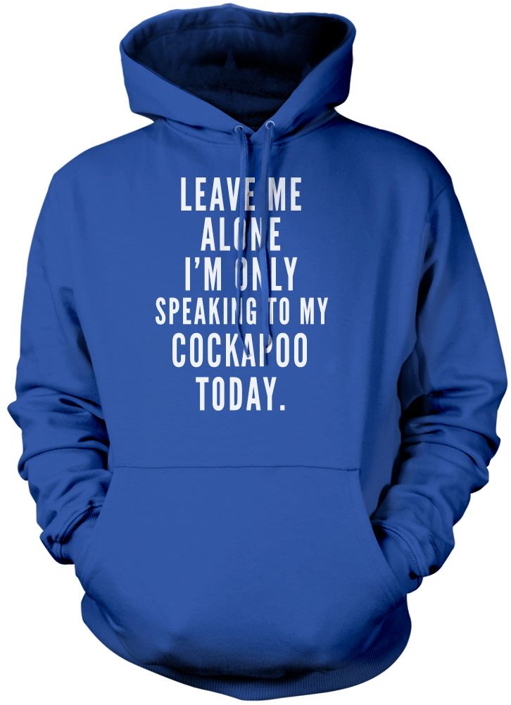 Leave Me Alone I'm Only Talking To My Cockapoo - Kids Unisex Hoodie