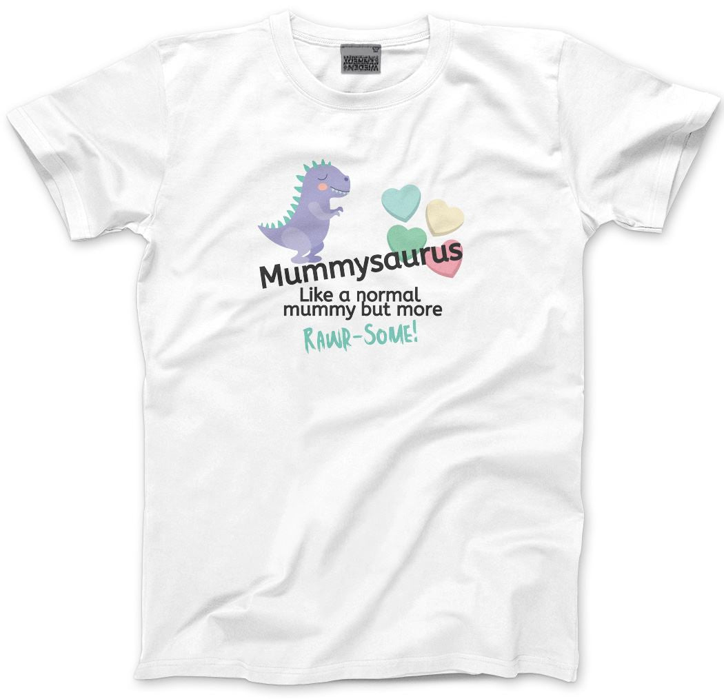 MummySaurus Normal Mummy But Rawr-some - Unisex T-Shirt Mother's Day Mum Mama