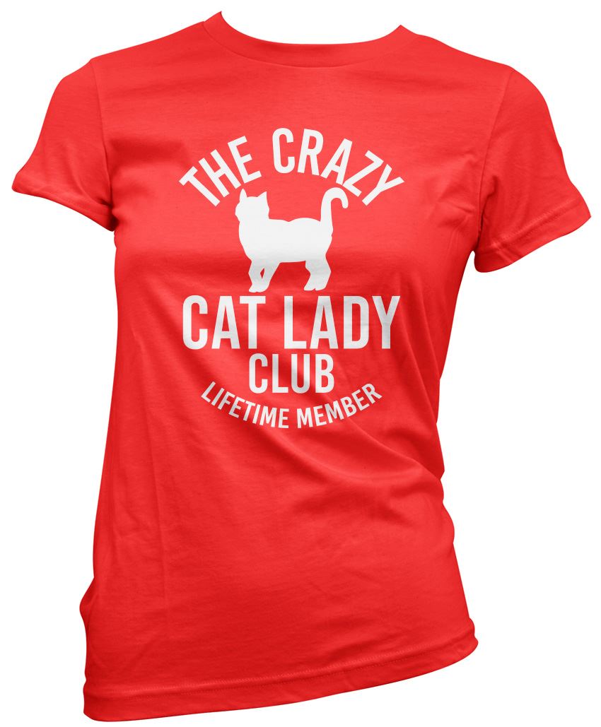 Crazy Cat Lady Lifetime Member - Womens T-Shirt