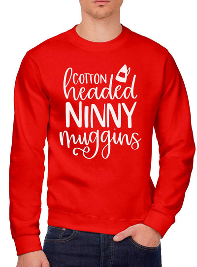 Cotton Headed Ninny Muggins - Youth & Mens Sweatshirt