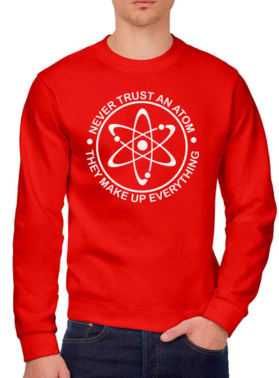 Never Trust an Atom, They Make up Everything - Youth & Mens Sweatshirt