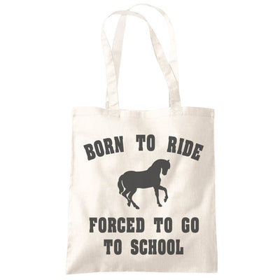 Born To Ride Forced To Go To School - Tote Shopping Bag