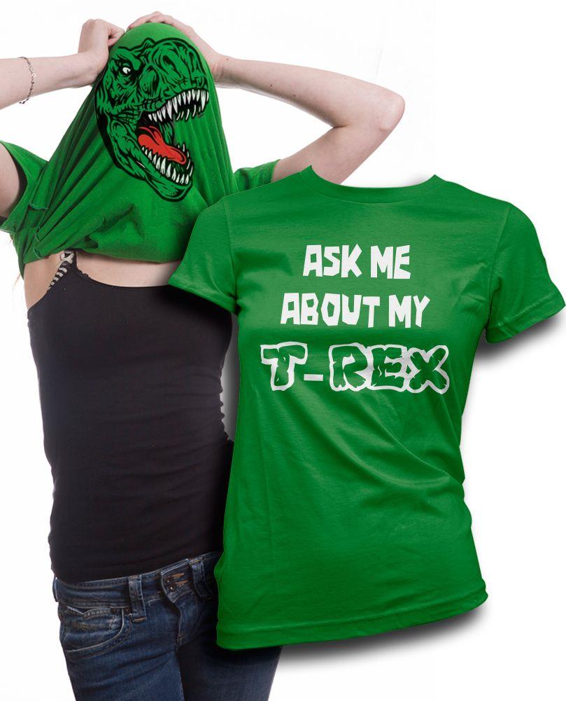 Ask Me About My T-Rex - Womens T-Shirt