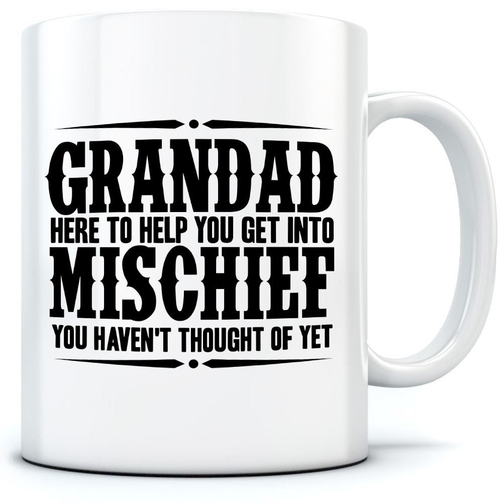 Grandad Here To Help You Get Into Mischief - Mug for Tea Coffee