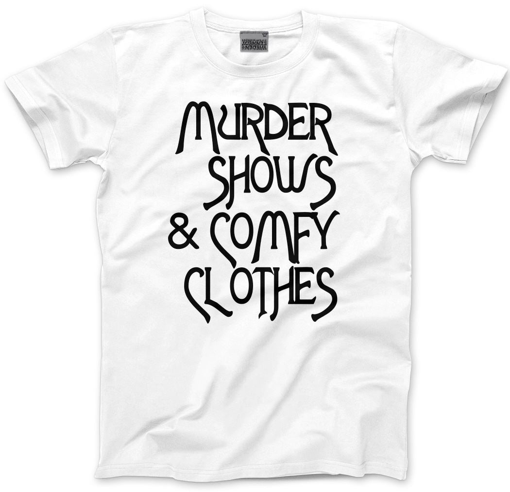 Murder Shows and Comfy Clothes - Mens Unisex T-Shirt