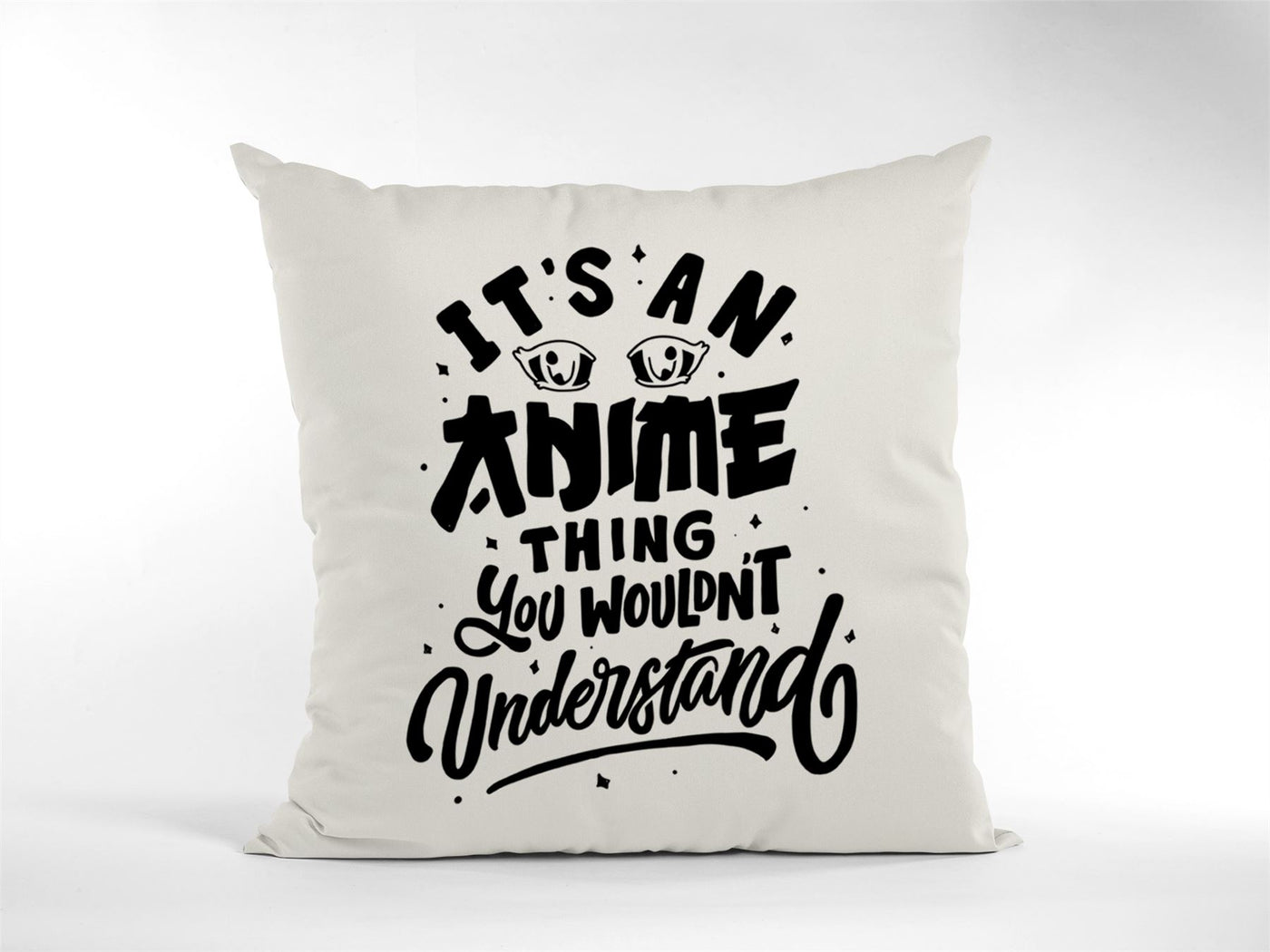 It's an Anime Thing You Wouldn't Understand Cushion Cover Manga Art Fan