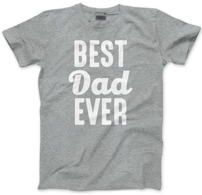 Best Dad Ever - Mens Unisex T-Shirt