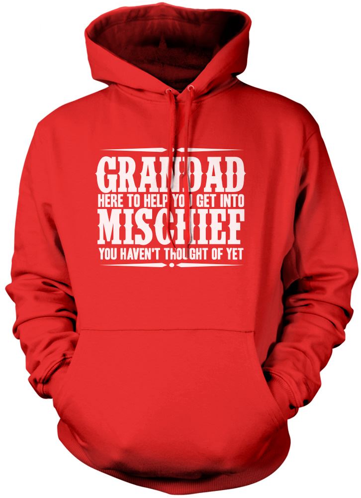 Grandad Here To Help You Get Into Mischief - Unisex Hoodie
