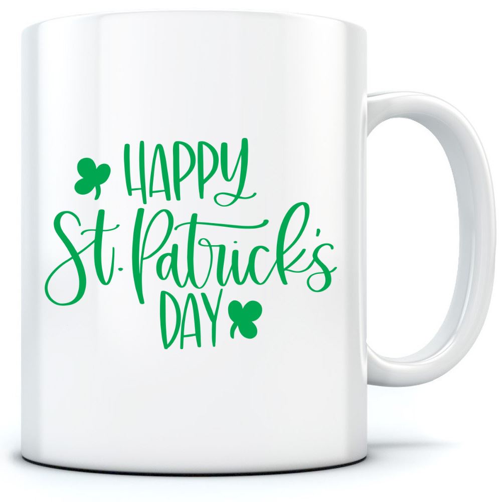 Happy St Patricks Day - Mug for Tea Coffee