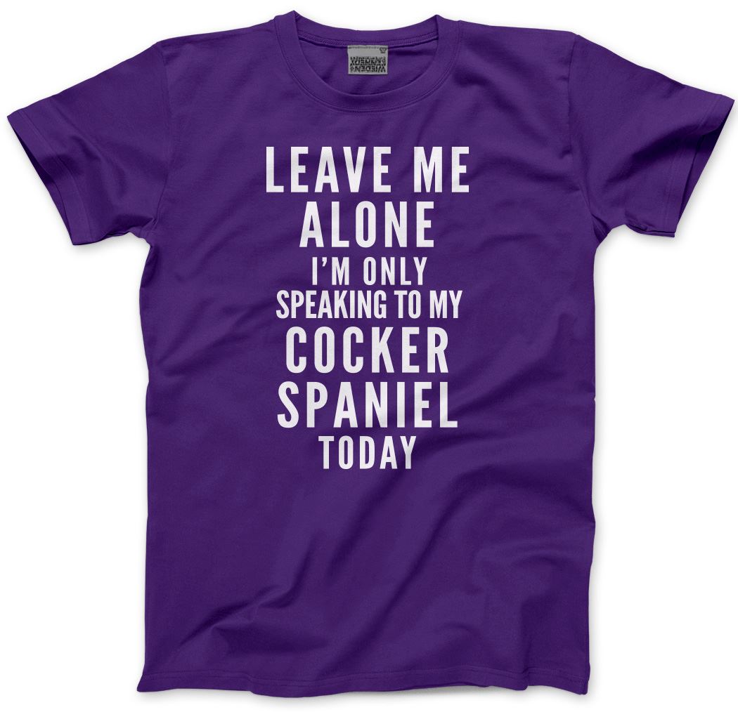 Leave Me Alone I'm Only Talking To My Cocker Spaniel - Kids T-Shirt
