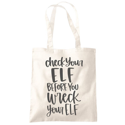 Check Your Elf Before You Wreck Your Elf - Tote Shopping Bag