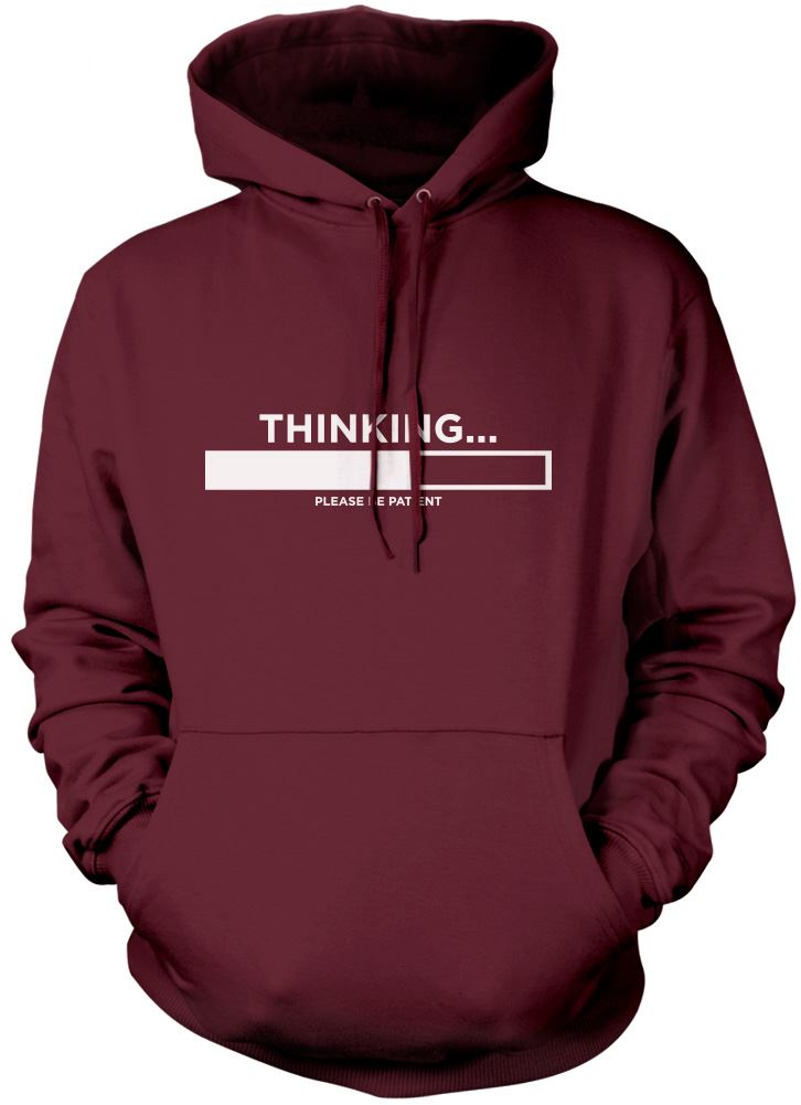 Thinking ... Please Be Patient - Unisex Hoodie