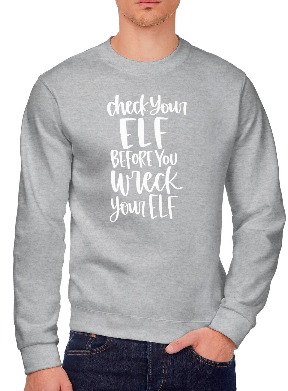 Check Your Elf Before You Wreck Your Elf - Youth & Mens Sweatshirt