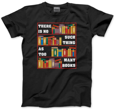 There Is No Such Thing As Too Many Books - Kids T-Shirt