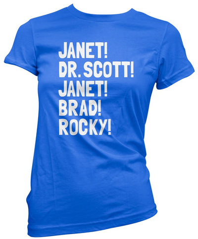 Janet! Dr. Scott! Janet! Brad! Rocky! - Womens T-Shirt