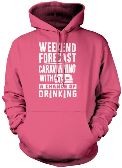 Weekend Forecast Caravanning with a Chance of Drinking - Unisex Hoodie