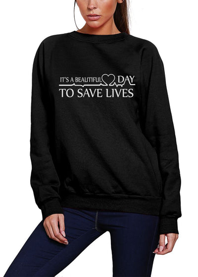 It's a Beautiful Day To Save Lives - Youth & Womens Sweatshirt
