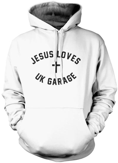 Jesus Loves UK Garage - Unisex Hoodie
