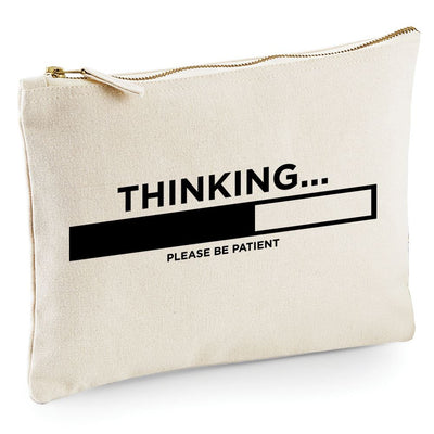 Thinking ... Please Be Patient - Zip Bag Costmetic Make up Bag Pencil Case Accessory Pouch