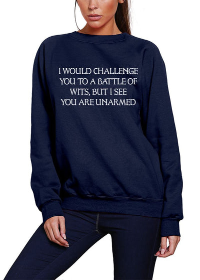 I Would Challenge You To a Battle of Wits - Youth & Womens Sweatshirt