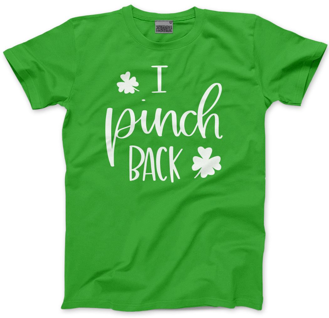 I Pinch Back St Patrick's Day - Mens Unisex T-Shirt