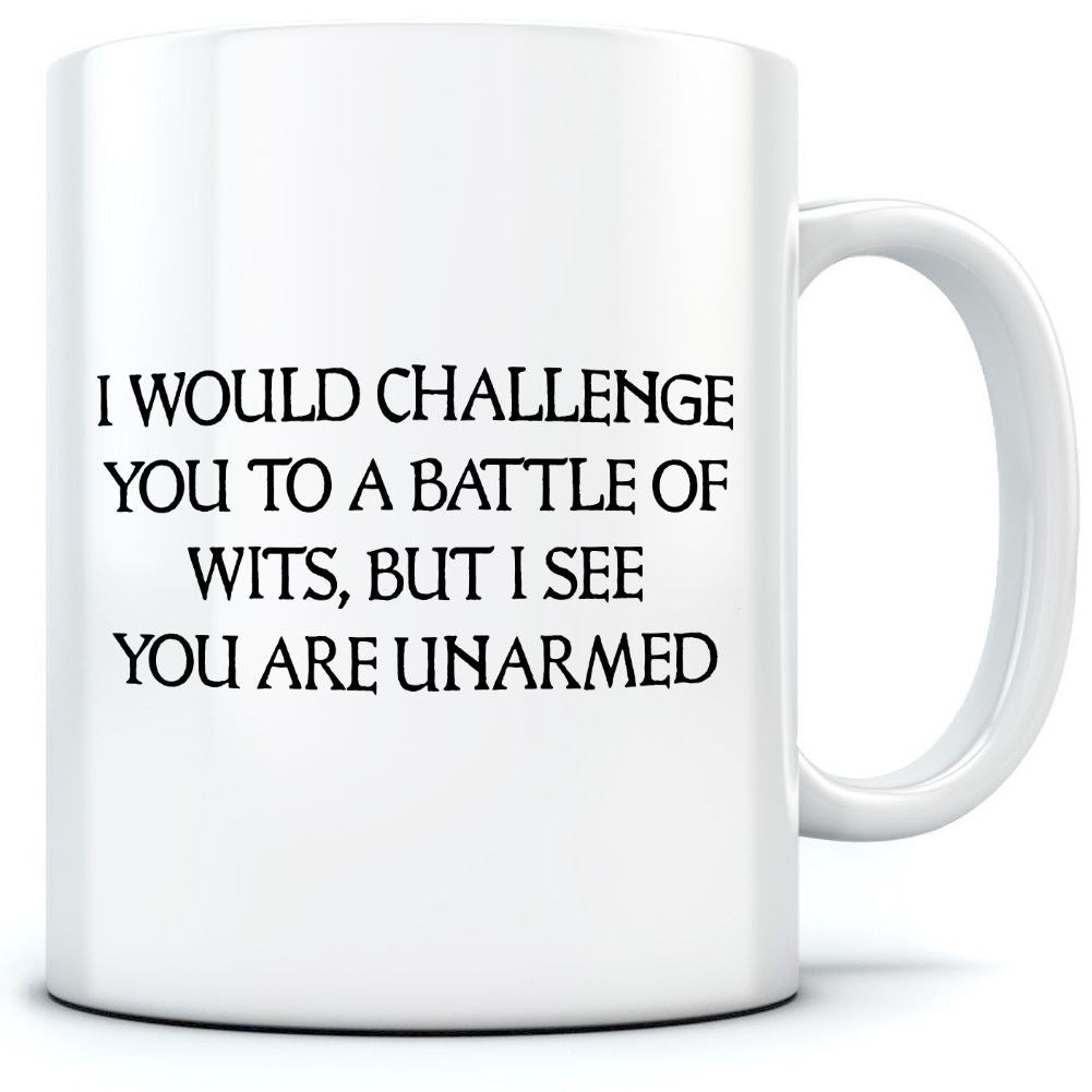 I Would Challenge You To a Battle of Wits - Mug for Tea Coffee