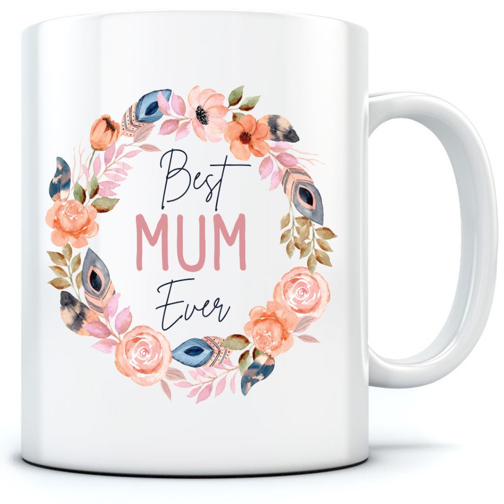 Best Mum Ever Flower Wreath - Mug for Tea Coffee Mother's Day Mum Mama