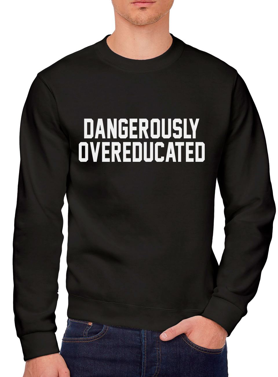 Dangerously Overeducated - Youth & Mens Sweatshirt