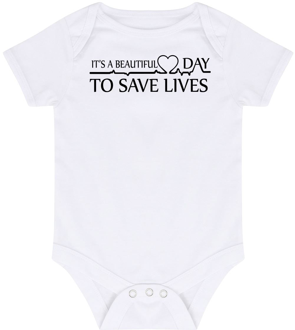 It's a Beautiful Day To Save Lives - Baby Vest Bodysuit Short Sleeve Unisex Boys Girls