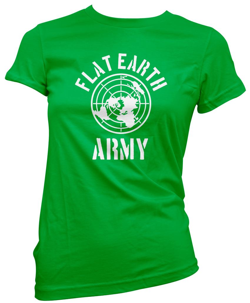 Flat Earth Army Flat-earther Theory - Womens T-Shirt