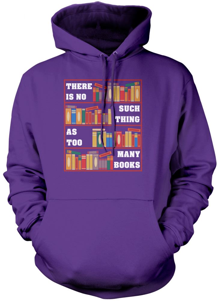There Is No Such Thing As Too Many Books - Kids Unisex Hoodie