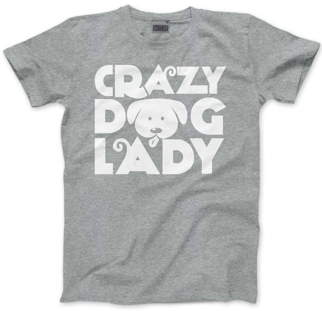 Crazy Dog Lady - Unisex T-Shirt