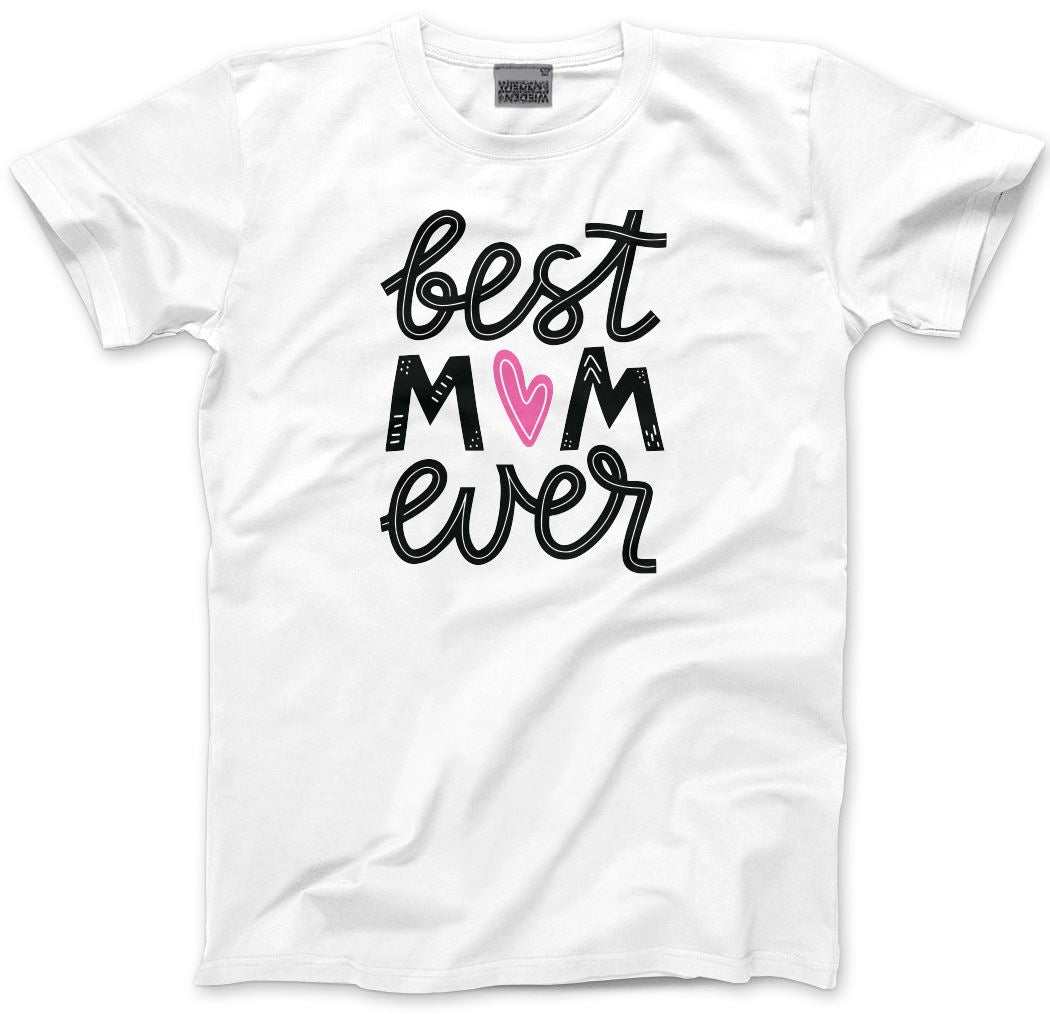 Best Mum Ever Heart - Unisex T-Shirt Mother's Day Mum Mama