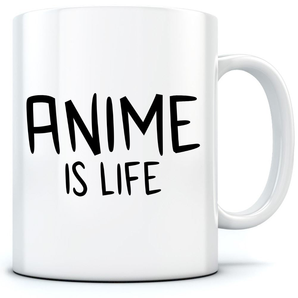 Anime is Life - Mug for Tea Coffee