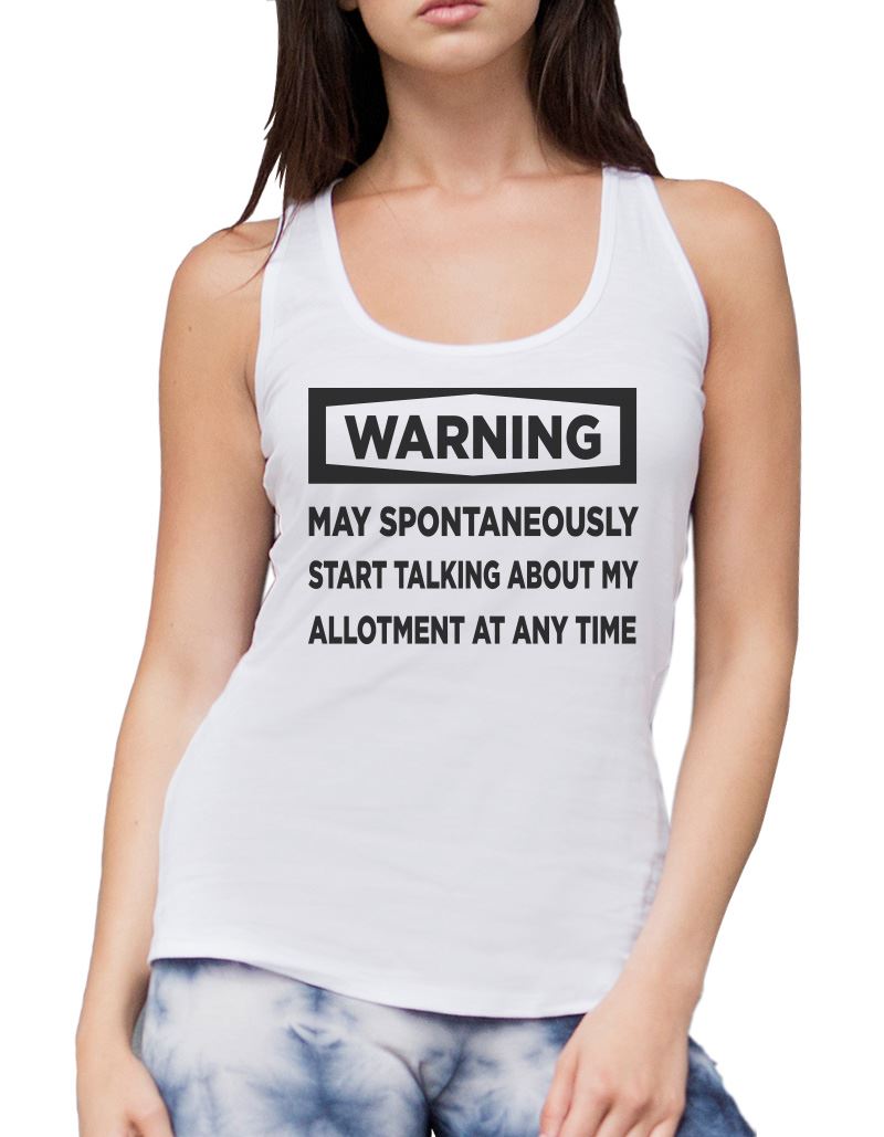 Warning May Start Talking About My Allotment - Womens Vest Tank Top