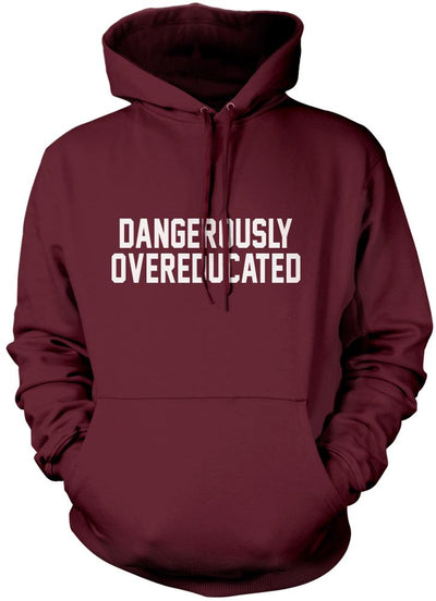 Dangerously Overeducated - Unisex Hoodie