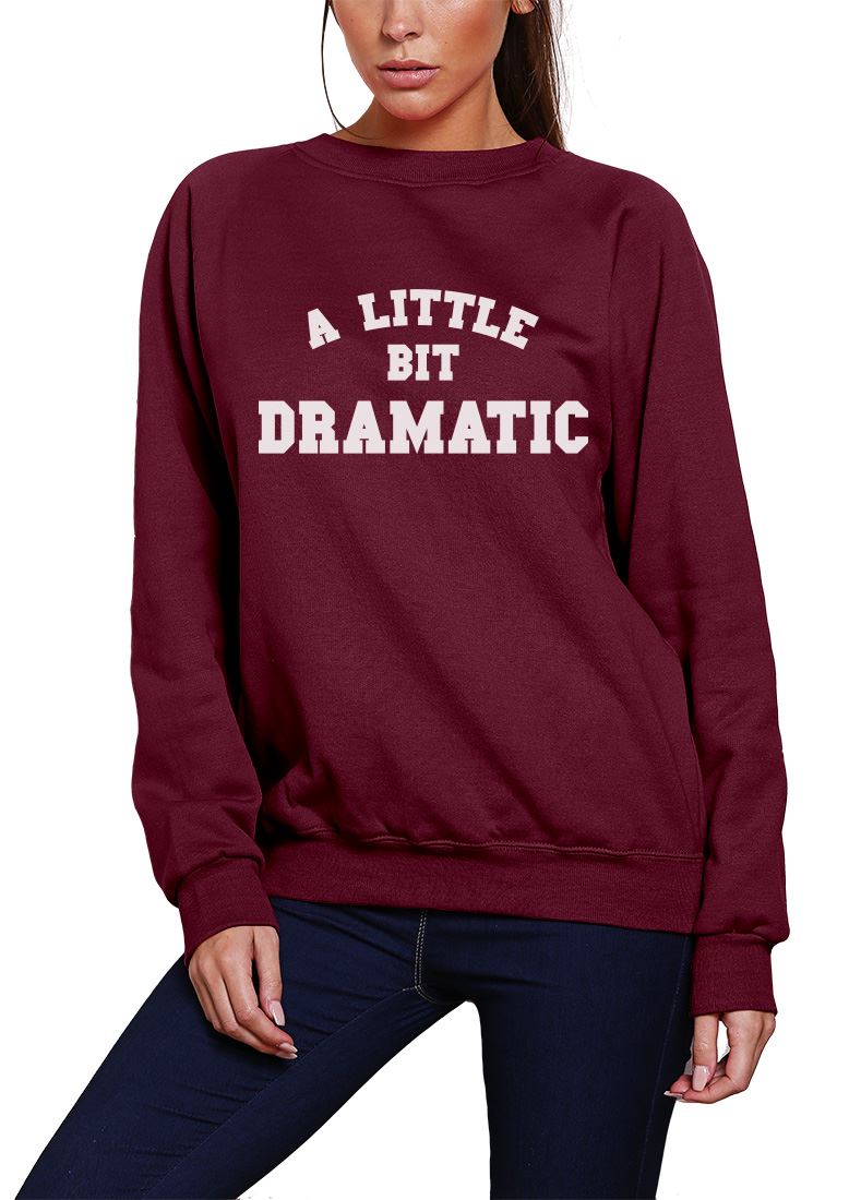 A Little Bit Dramatic - Youth & Womens Sweatshirt