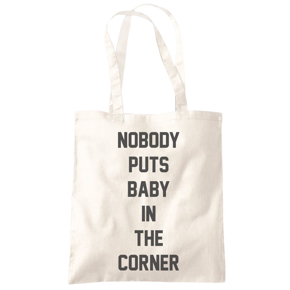 Nobody Puts Baby in the Corner - Tote Shopping Bag