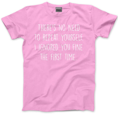 There's No Need To Repeat Yourself - Kids T-Shirt