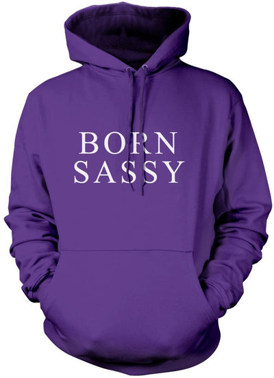 Born Sassy - Unisex Hoodie