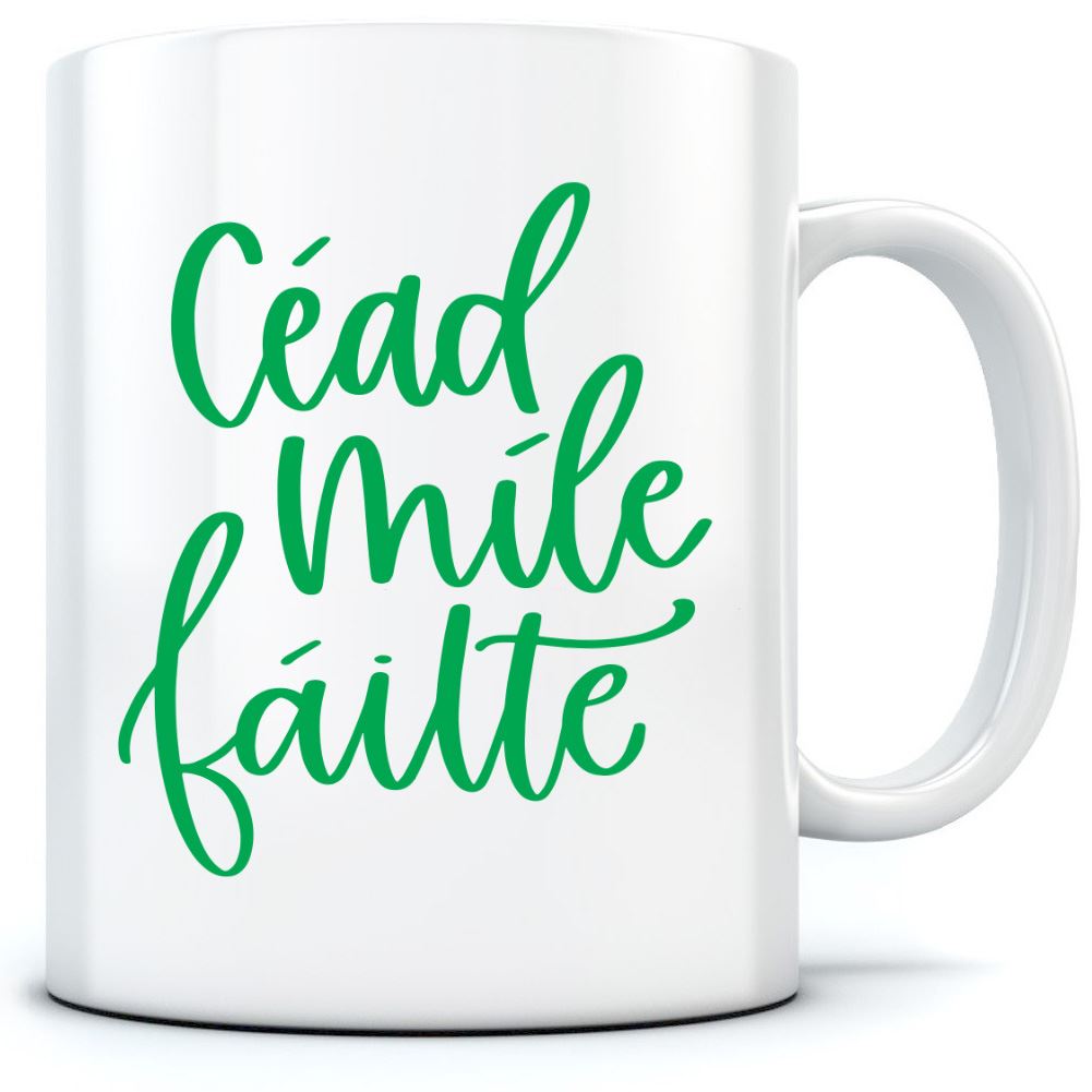 Cead Mile Failte St Patrick's Day - Mug for Tea Coffee