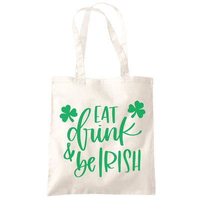 Eat Drink and Be Irish St Patrick's Day - Tote Shopping Bag