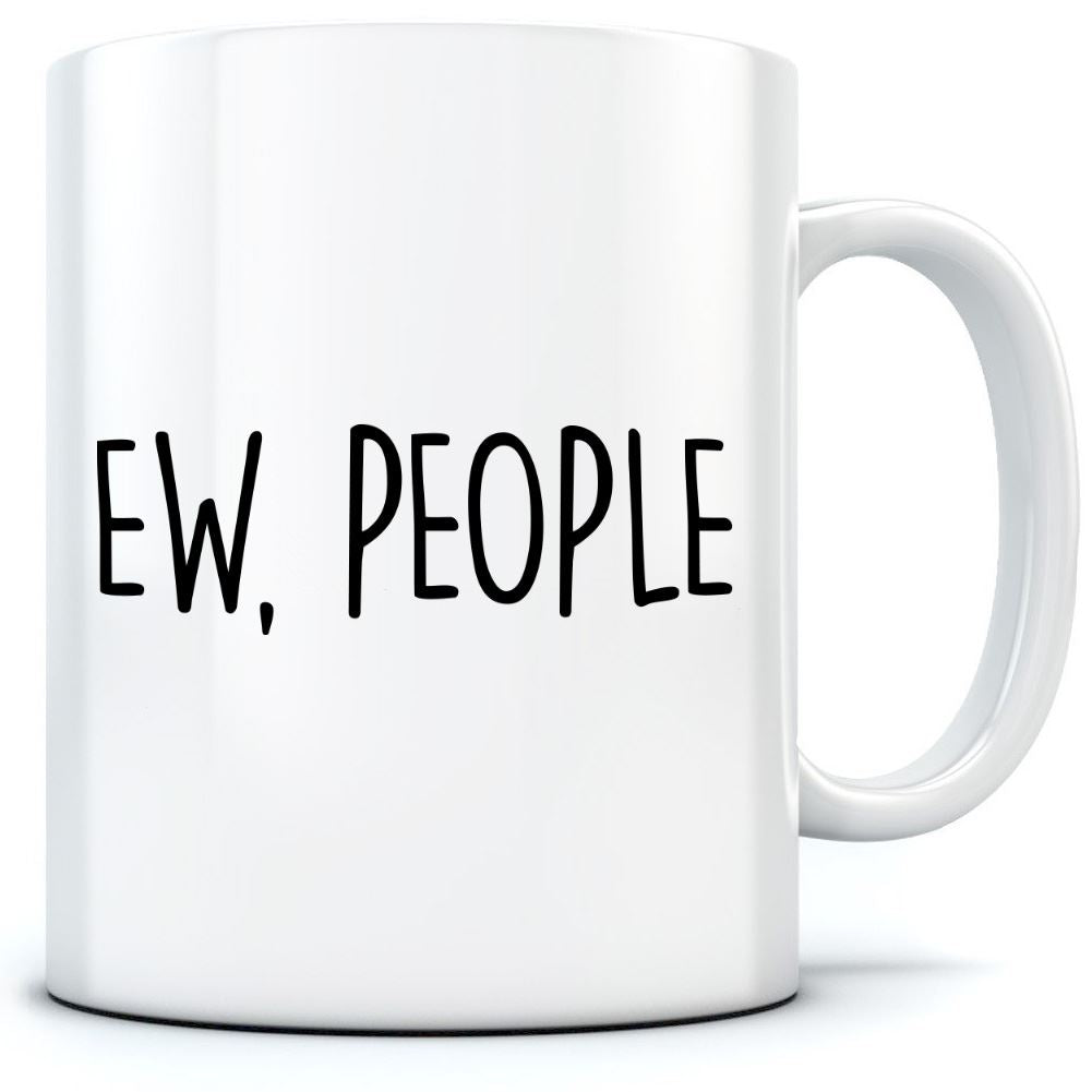Ew People - Mug for Tea Coffee