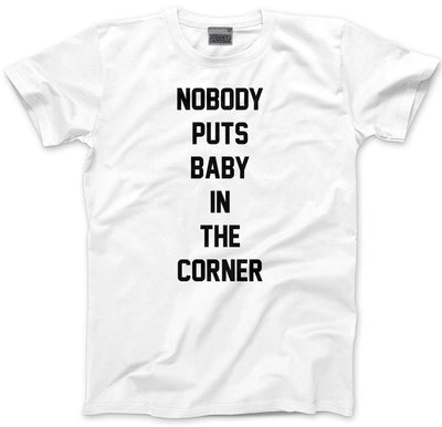 Nobody Puts Baby in the Corner - Mens and Youth Unisex T-Shirt