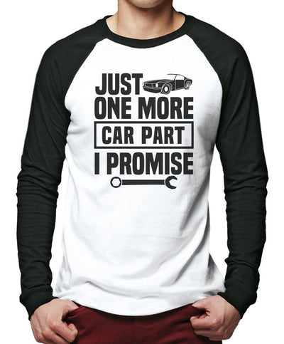 Just One More Car Part I Promise - Men Baseball Top