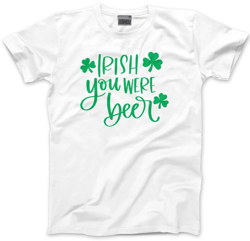 Irish You Were Beer St Patrick's Day - Mens Unisex T-Shirt