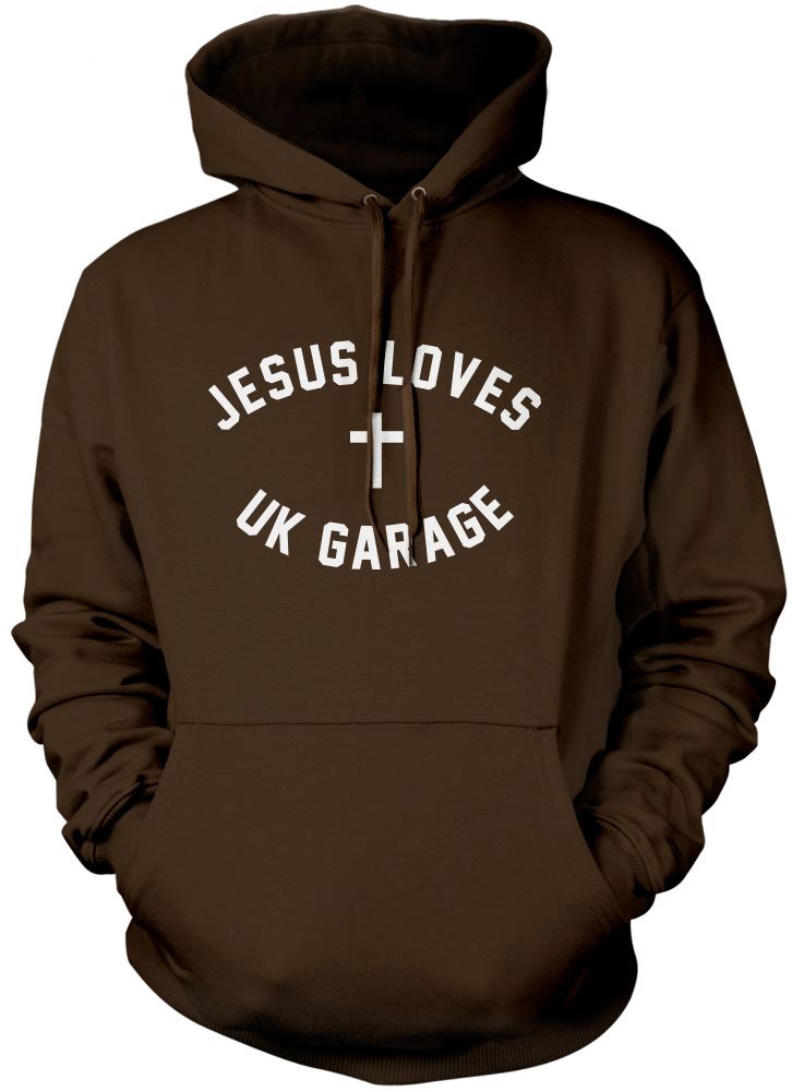 Jesus Loves UK Garage - Unisex Hoodie